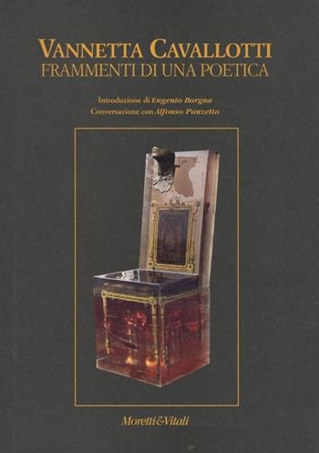 Vannetta Cavallotti. Frammenti di una poetica - Eugenio Borgna, Alfonso Panzetta - Libro Moretti & Vitali 2013, Le forme dell'immaginario | Libraccio.it