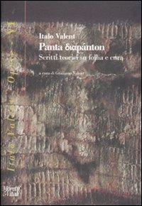 Panta diapánton. Scritti teorici su follia e cura - Italo Valent - Libro Moretti & Vitali 2009, Opere di Italo Valent | Libraccio.it