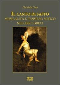 Il canto di Saffo. Musicalità e pensiero mitico nei lirici greci - Gabriella Cinti - Libro Moretti & Vitali 2011, Le forme dell'immaginario | Libraccio.it