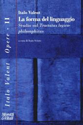 La forma del linguaggio. Studio sul «Tractatus logico-philosophicus»