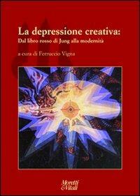 La depressione creativa - Ferruccio Vigna - Libro Moretti & Vitali 2011, Il tridente | Libraccio.it