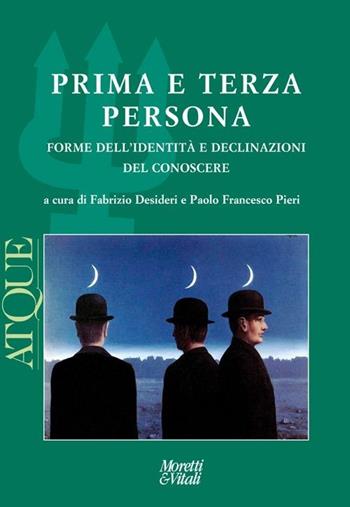 Prima e terza persona. Forme dell'identità e declinazioni del conoscere  - Libro Moretti & Vitali 2013, Il tridente. Campus | Libraccio.it