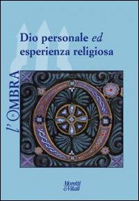 L' ombra (2014). Vol. 3: Dio personale ed esperienza religiosa.  - Libro Moretti & Vitali 2014, Il tridente. Campus | Libraccio.it