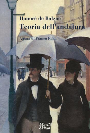 Teoria dell'andatura - Honoré de Balzac - Libro Moretti & Vitali 2015, Narrazioni della conoscenza | Libraccio.it