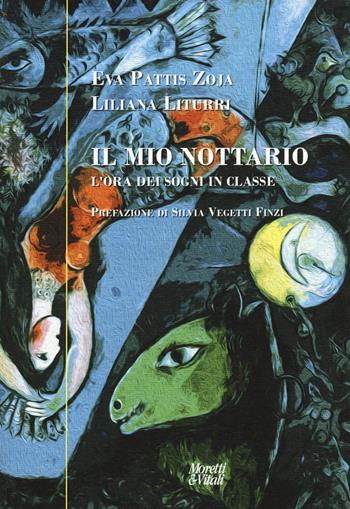Il mio nottario. L'ora dei sogni in classe - Eva Pattis Zoja, Liliana Liturri - Libro Moretti & Vitali 2015 | Libraccio.it