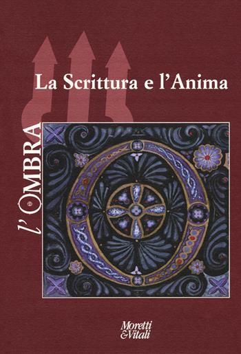 L'ombra (2015). Vol. 6: La scrittura e l'anima  - Libro Moretti & Vitali 2016, Il tridente | Libraccio.it