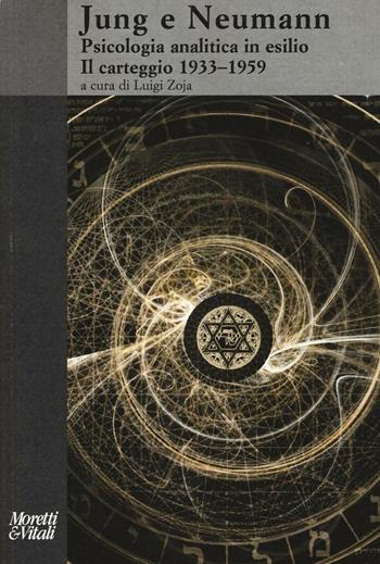 Jung e Neumann. Psicologia analitica in esilio. Il carteggio 1933-1959 - Carl Gustav Jung, Erich Neumann - Libro Moretti & Vitali 2016, Il tridente. Saggi | Libraccio.it