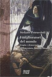 I miglioratori del mondo. Utopia e democrazia tra letteratura, fumetto, filosofia