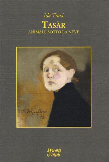 Tasàr. Animale sotto la neve - Ida Travi - Libro Moretti & Vitali 2018, Le forme dell'immaginario | Libraccio.it