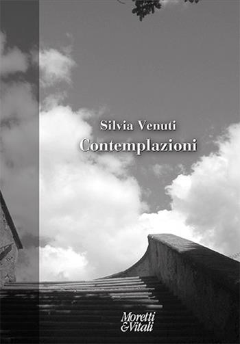 Contemplazioni - Silvia Venuti - Libro Moretti & Vitali 2020, Fabula | Libraccio.it