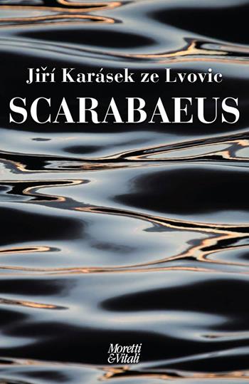 Scarabaeus - Jirí Karásek ze Lvovic - Libro Moretti & Vitali 2024, Echi dal labirinto | Libraccio.it