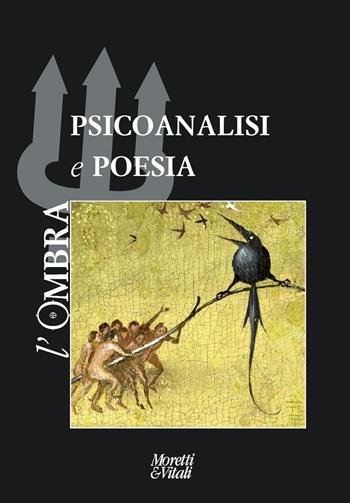 L'ombra. Vol. 15: Psicoanalisi e poesia  - Libro Moretti & Vitali 2021, Il tridente. Campus | Libraccio.it