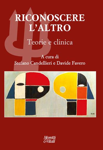 Riconoscere l'Altro. Teorie e clinica  - Libro Moretti & Vitali 2021, Il tridente. Campus | Libraccio.it