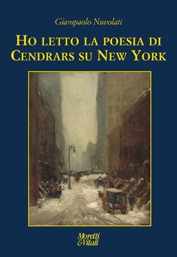 Ho letto la poesia di Cendrars su New York - Giampaolo Nuvolati - Libro Moretti & Vitali 2024, Le forme dell'immaginario | Libraccio.it
