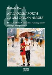 Ne li occhi porta la mia donna amore. Dante, la «Divina Commedia» e l'amore perduto al tempo della pandemia