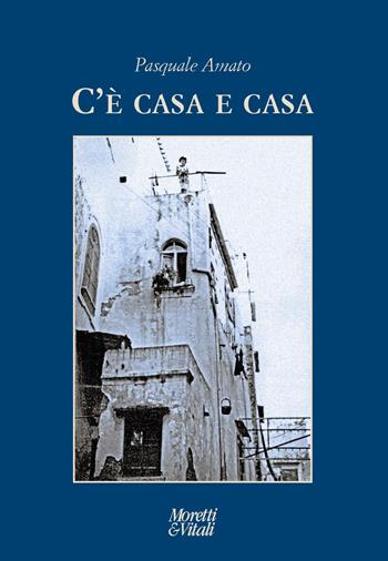 C'è casa e casa - Pasquale Amato - Libro Moretti & Vitali 2022, Le forme dell'immaginario | Libraccio.it