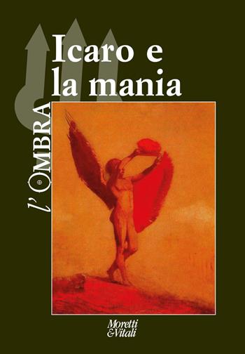 L'ombra (2022). Vol. 20: Icaro e la mania  - Libro Moretti & Vitali 2023, Il tridente. Campus | Libraccio.it