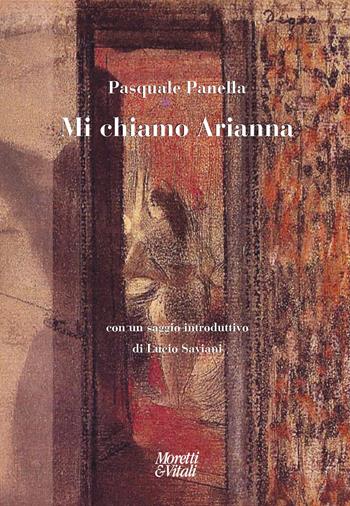 Mi chiamo Arianna - Pasquale Panella - Libro Moretti & Vitali 2023, Narrazioni della conoscenza | Libraccio.it