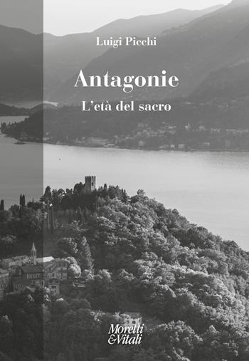Antagonie. L'età del sacro - Luigi Picchi - Libro Moretti & Vitali 2025, Fabula | Libraccio.it