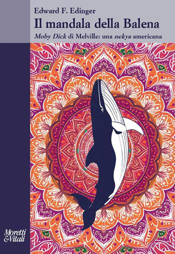 Il «mandala» della balena - Edward F. Edinger - Libro Moretti & Vitali 2025, Il tridente. Saggi | Libraccio.it