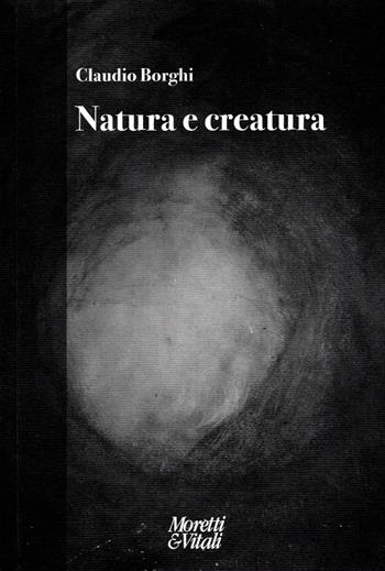 Natura e creatura - Claudio Borghi - Libro Moretti & Vitali 2025, Fabula | Libraccio.it