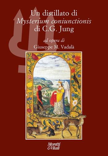 Un distillato di «Mysterium coniunctionis» di C. G. Jung. Nuova ediz. - Giuseppe Vadalà - Libro Moretti & Vitali 2025, Il tridente. Campus | Libraccio.it