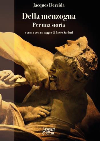 Della menzogna. Per una storia - Jacques Derrida - Libro Moretti & Vitali 2025, Narrazioni della conoscenza | Libraccio.it