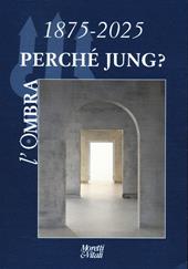 L'ombra (2025). Vol. 26: 1875-2025 perchè Jung?