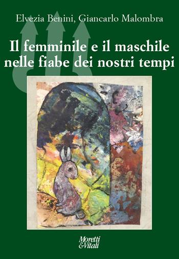Il femminile e il maschile nelle fiabe dei nostri tempi - Elvezia Benini, Cecilia Malombra - Libro Moretti & Vitali 2026, Il tridente. Campus | Libraccio.it
