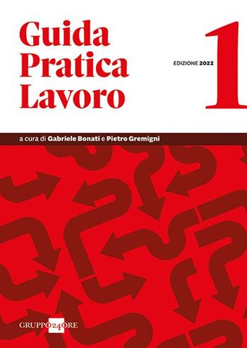 Guida pratica lavoro 2022. Vol. 1  - Libro Il Sole 24 Ore 2022, Guide pratiche | Libraccio.it