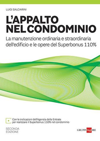 L'appalto nel condominio. Manuale per la manutenzione ordinaria e straordinaria - Luigi Salciarini - Libro Il Sole 24 Ore 2022, Guide pratiche | Libraccio.it