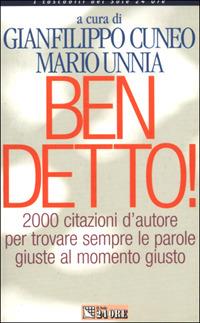 Ben detto!. 2000 citazioni d'autore per trovare sempre le parole giuste al momento giusto  - Libro Il Sole 24 Ore 1998 | Libraccio.it