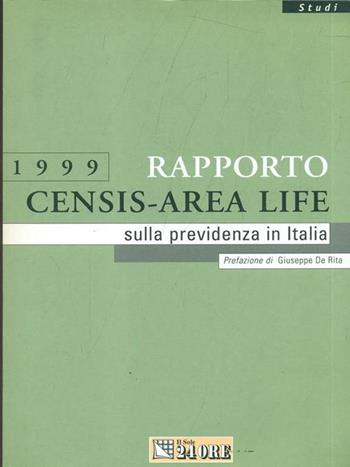 Rapporto Censis area life sulla previdenza in Italia 1999 - S. Censi - Libro Il Sole 24 Ore 1999, Studi | Libraccio.it