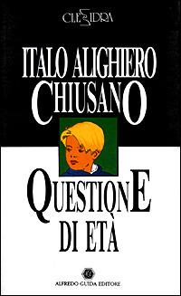 Questione di età-Fino all'ultimo - Italo A. Chiusano, Claudio Cajati - Libro Guida 2009, Clessidra | Libraccio.it
