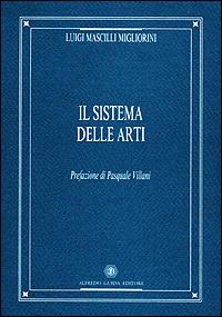 Il sistema delle arti - Luigi Mascilli Migliorini - Libro AGE-Alfredo Guida Editore 1992, Ateneo | Libraccio.it
