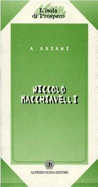Niccolò Machiavelli - Alfredo Oriani - Libro Guida 1997, L'isola di Prospero | Libraccio.it