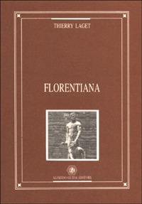 Florentiana - Thierry Laget - Libro Guida 1997, Ritratti di città | Libraccio.it