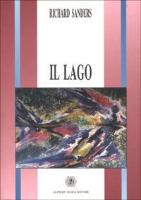Il lago e altri racconti - Richard Sanders - Libro AGE-Alfredo Guida Editore 1997, Orizzonti. La polena | Libraccio.it