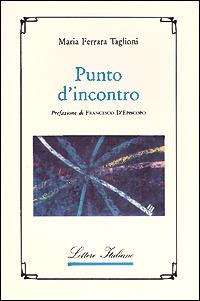Punto d'incontro - Maria Ferrara Taglioni - Libro Guida 2000, Lettere italiane | Libraccio.it
