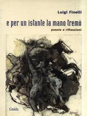 E per un istante la mano tremò. Poesie e riflessioni