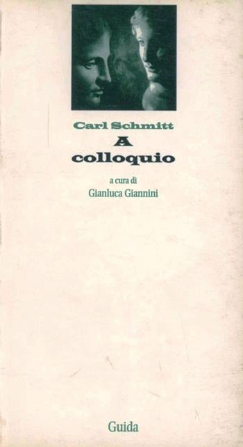 A colloquio - Carl Schmitt - Libro Guida 2005, Segnavia | Libraccio.it