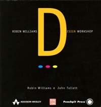 Robin Williams design workshop - John Tollett, Robin Williams - Libro Pearson 2002, Art&Bit | Libraccio.it