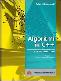 Algoritmi in C++ - Robert Sedgewick - Libro Pearson 2003, Accademica | Libraccio.it