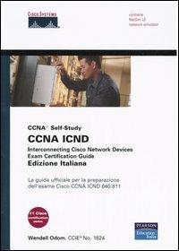 CCNA ICND. Interconnecting Cisco Network Devices. Exam Certification Guide. La guida ufficiale per la preparazione dell'esame Cisco CCNA ICDN 640-811. Con CD-ROM - Wendell Odom - Libro Pearson 2004, Accademica | Libraccio.it