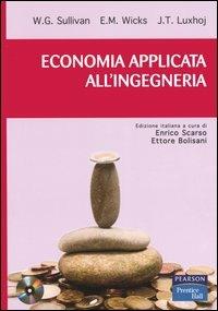 Economia applicata all'ingegneria. Con CD-ROM - William G. Sullivan, Elin M. Wicks, James T. Luxhoj - Libro Pearson 2006, Accademica | Libraccio.it