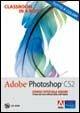 Adobe Photoshop CS2. Classroom in a book. Corso ufficiale Adobe. Con CD-ROM  - Libro Pearson 2005, Adobe, classroom in a book | Libraccio.it