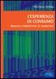L'esperienza di consumo. Analisi e prospettive di marketing - Michela Addis - Libro Pearson 2005, Accademica | Libraccio.it