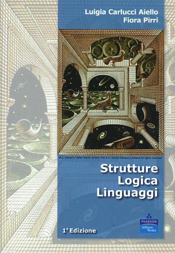 Strutture, logica, linguaggi - Luigia Carlucci Aiello, Fiora Pirri - Libro Pearson 2005, Accademica | Libraccio.it