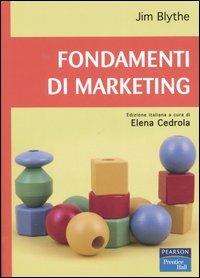 Fondamenti di marketing - Jim Blythe - Libro Pearson 2006, Accademica | Libraccio.it
