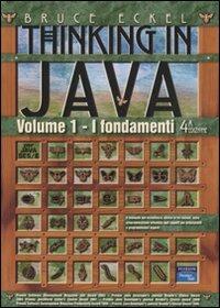 Thinking in Java. Vol. 1: Fondamenti - Bruce Eckel - Libro Pearson 2006 | Libraccio.it